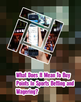 What does buying points mean in sports betting